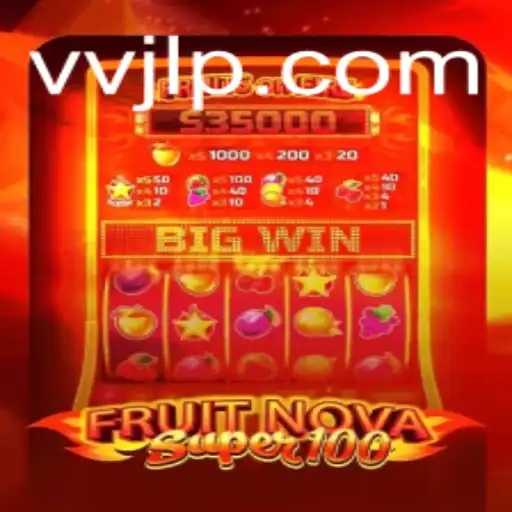 Exploring the Excitement of FruitNovaSuper100: A Comprehensive Guide