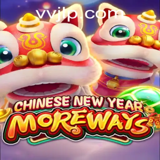 Discover the Thrills of CHINESENEWYEARMOREWAYS: A Cultural Gaming Adventure